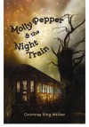 Molly Pepper and the Night Train - Courtney King Walker