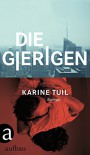 Die Gierigen: Roman - Karine Tuil, Maja Ueberle-Pfaff