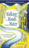 Walking the Woods and the Water: In Patrick Leigh Fermor's footsteps from the Hook of Holland to the Golden Horn - Nick Hunt