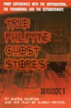 True Philippine Ghost Stories (True Philippine Ghost Stories, #1) - Gianna Maniego