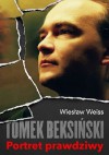 Tomek Beksiński. Portret prawdziwy - Wiesław Weiss