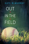 Out in the Field (English Edition) - Kate McMurray