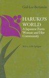 Haruko's World: A Japanese Farm Woman and Her Community - Gail Bernstein