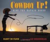 Cowboy Up!: Ride the Navajo Rodeo - Nancy Bo Flood, Jan Sonnemair