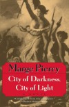 City of Darkness, City of Light - Marge Piercy