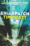 Briarpatch - Tim Pratt