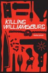 Killing Williamsburg - Bradley Spinelli