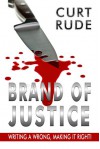 Brand of Justice - Curt Rude
