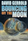 Bouncing Off the Moon - David Gerrold