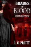 Shades of Blood: A Jude Magdalyn Novel (The Jude Magdalyn Series) - L.M. Pruitt