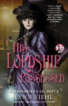 Disenchanted & Co., Part 2: His Lordship Possessed - Lynn Viehl