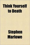 Think Yourself to Death - Stephen Marlowe