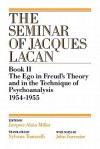The Seminar of Jacques Lacan, Book II: The Ego in Freud's Theory and in the Technique of Psychoanalysis, 1954-1955 - Jacques Lacan, Sylvana Tomaselli
