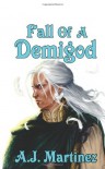 Fall of a Demigod - A.J. Martinez