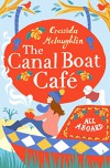 All Aboard: A perfect feel good romance (The Canal Boat Café, Book 1) - Cressida McLaughlin