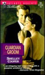 Guardian Groom (Garibaldi , #1) - Shelley Cooper