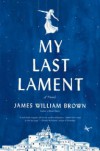 My Last Lament - James William Brown