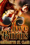 Love Burns - Georgette St. Clair