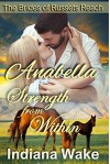 Anabella: Strength From Within (The Mail Order Brides of Russets Reach Book 1) - Indiana Wake