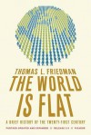 The World is Flat: A Brief History of the Twenty-First Century - Thomas L. Friedman