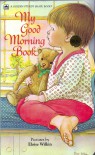 My Good Morning Book (Golden Sturdy Shape Book) - Eloise Wilkin