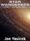 Star Wanderers: Outworlder (Part I) - Joe Vasicek