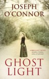 Ghost Light - Joseph O'Connor