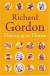 Doctor In The House - Richard Gordon