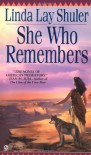 She Who Remembers  - Linda Lay Shuler