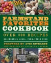 The Farmstand Favorites Cookbook: Over 300 Recipes Celebrating Local, Farm-Fresh Food - 