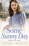 Some Sunny Day - Annie Groves