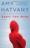 Heart Like Mine - Amy Hatvany
