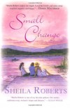 Small Change - Sheila Roberts