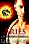 Aries (Zodiac Dragon Guardians Book 4) - Kim Faulks, Jacqueline Sweet, Angela Kelly