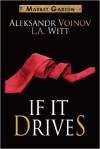 If It Drives - L.A. Witt, Aleksandr Voinov