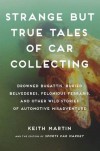 Strange but True Tales of Car Collecting - Keith Martin, Linda Clark, SportsCarMarket.com