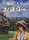 Pollyanna dorasta - Eleanor Hodgeman Porter
