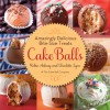 Cake Balls: Amazingly Delicious Bite-Size Treats - Robin Ankeny, Charlotte Lyon