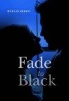 Fade to Black (Deadlines & Diamonds, #1) - Morgan Kearns