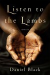 Listen to the Lambs: A Novel - Daniel Black