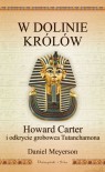 W Dolinie Królów. Howard Carter i odkrycie grobowca Tutanchamona - Magda Witkowska, Daniel Meyerson