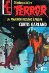 La mansión rezumó sangre - Curtis Garland