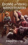 Evonne and Vrawg: Bounty Hunters - Jeremy Hayes