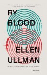 By Blood - Ellen Ullman