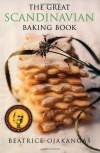 Great Scandinavian Baking Book - Beatrice Ojakangas