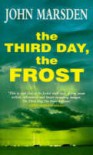 The Third Day, The Frost - John Marsden