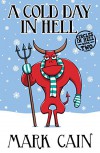 A Cold Day In Hell: Circles In Hell, Book Two - Mark Cain
