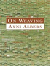 On Weaving - Anni Albers