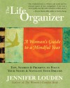 The Life Organizer: A Woman's Guide to a Mindful Year - Jennifer Louden