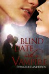 Blind Date with a Vampire - Evangeline Anderson